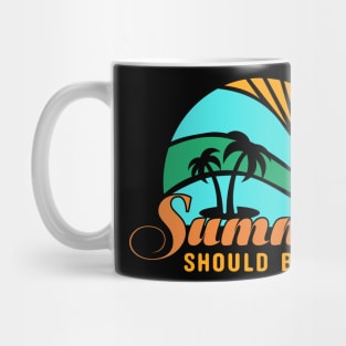 Summer Should Be Fun Mug
